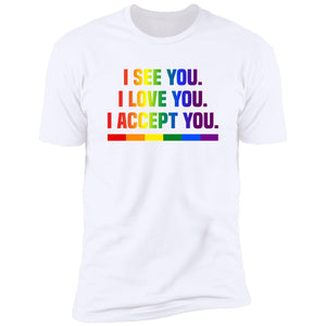 white lgbtq i see you i love you i accept you t shirt