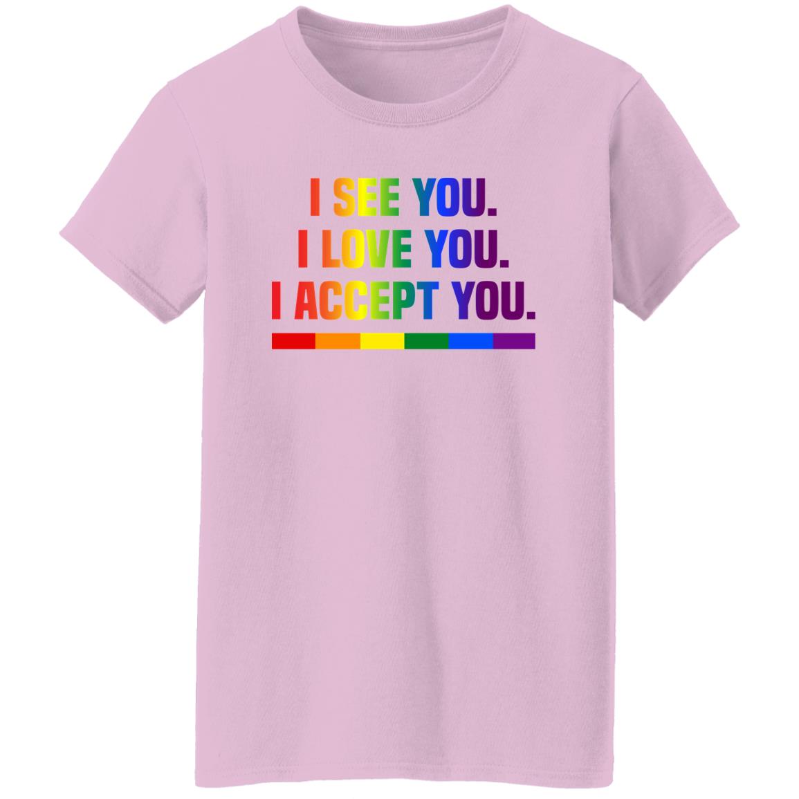 baby pink i see you i love you i accept you t shirt