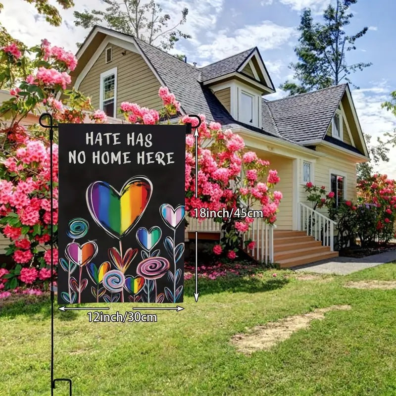 Hate Has No Home Here Pride Garden Flag