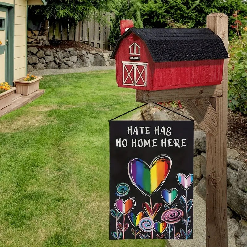 Hate Has No Home Here Pride Garden Flag