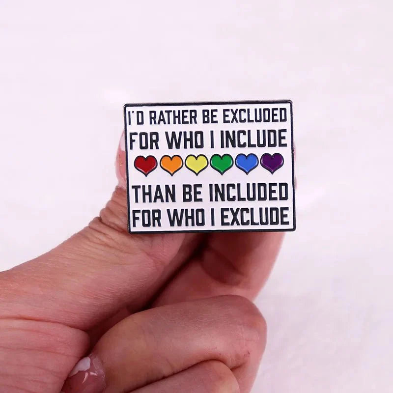 I'd Rather Be Excluded LGBTQ Pride Enamel Pin Badge - PrideBooth