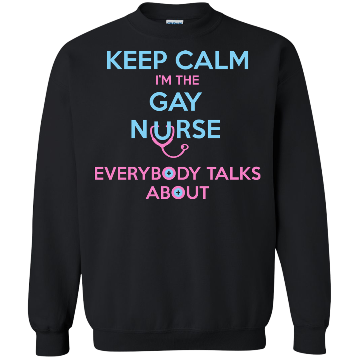 Keep Calm I'm The Gay Nurse black full sleeves sweatshirt for Men & women