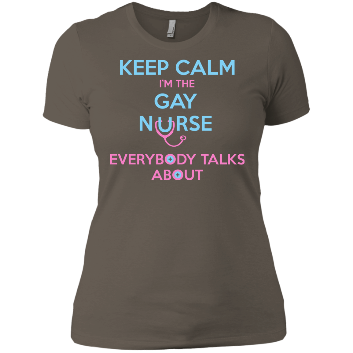 Keep Calm I'm The Gay Nurse round neck tshirt for women