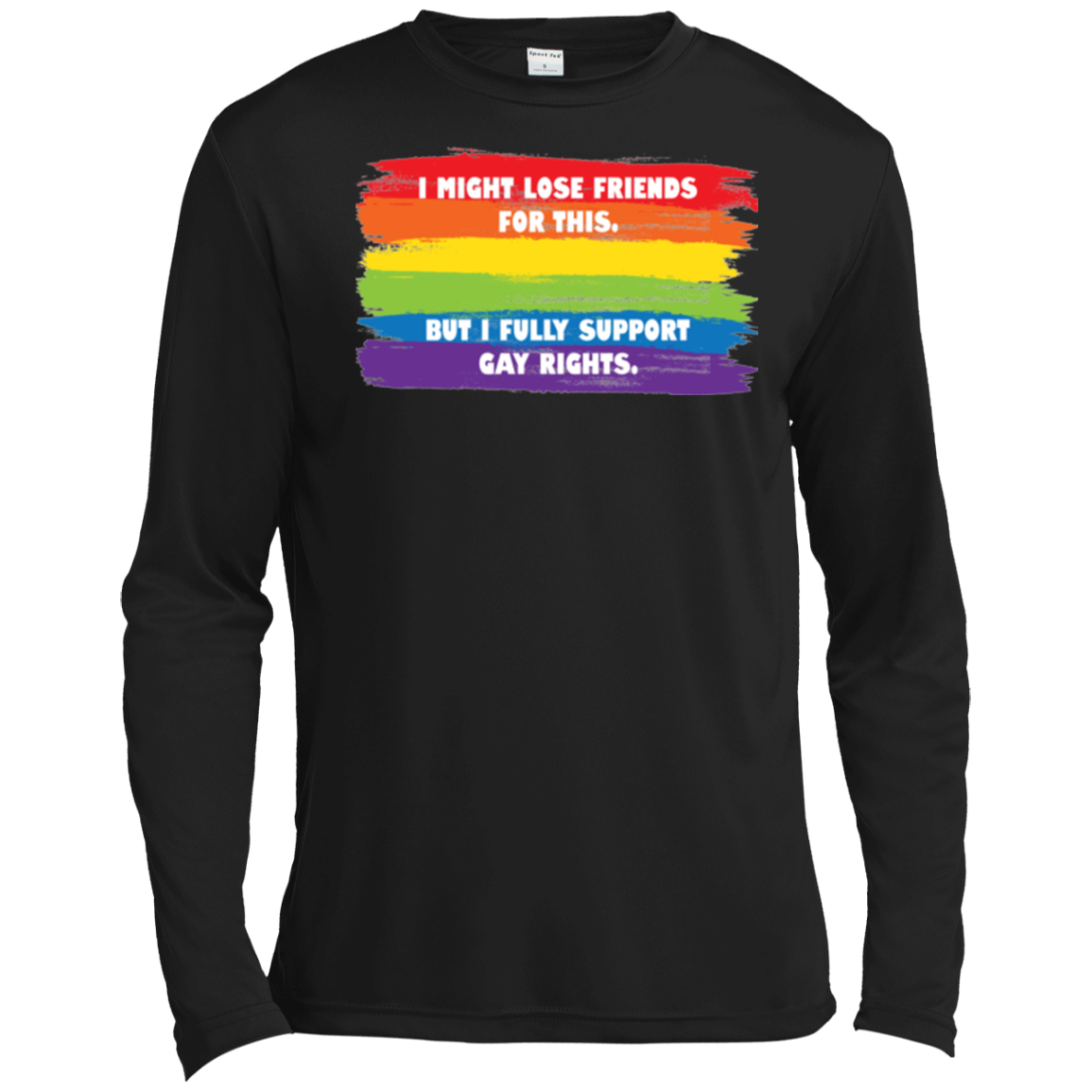 I Might Lose Friends For This But I Fully Support Gay Rights T Shirt