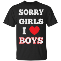 "Sorry Girls, I Love Boys" Gay T Shirt Black Gay tshirt