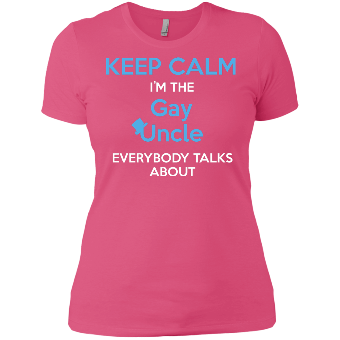 Gay pride cute Shirt for women Keep Calm I'm The Gay Uncle quote printed Round neck half sleeves Shirt for women