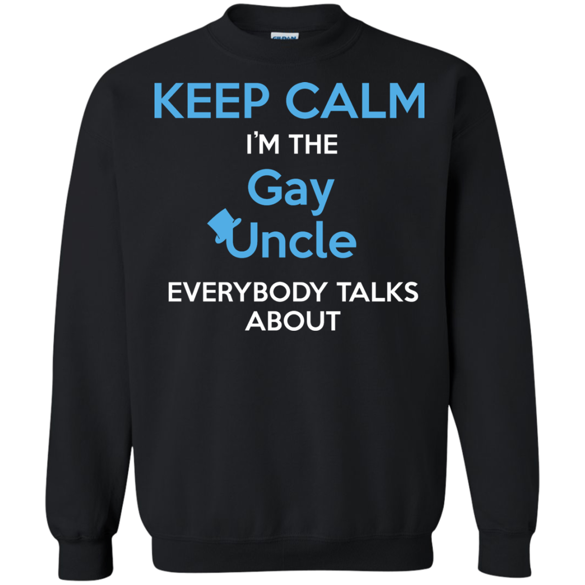 Gay pride unisex sweatshirt Keep Calm I'm The Gay Uncle quote printed sweatshirt for men & women