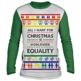 All I Want For Christmas Is Worldwide Equality Ugly Christmas Sweater
