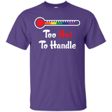 Too Hot To Handle - Funny Pride Shirt