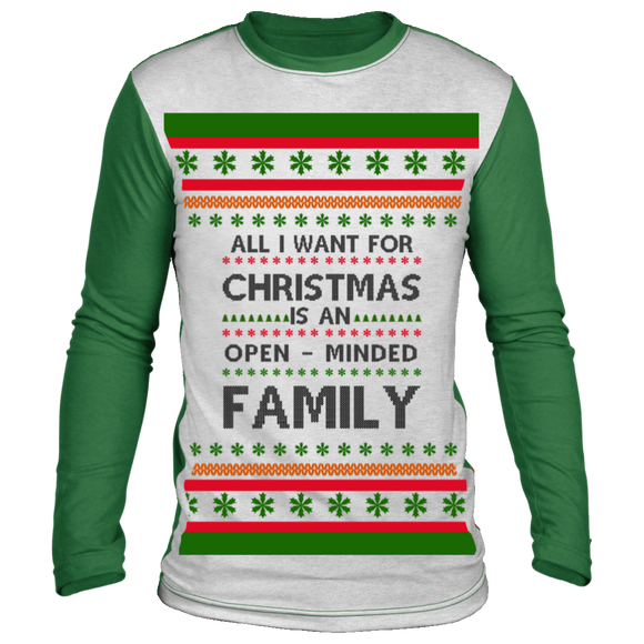 All I Want For Christmas Is An Open-Minded Family Ugly Christmas Sweater