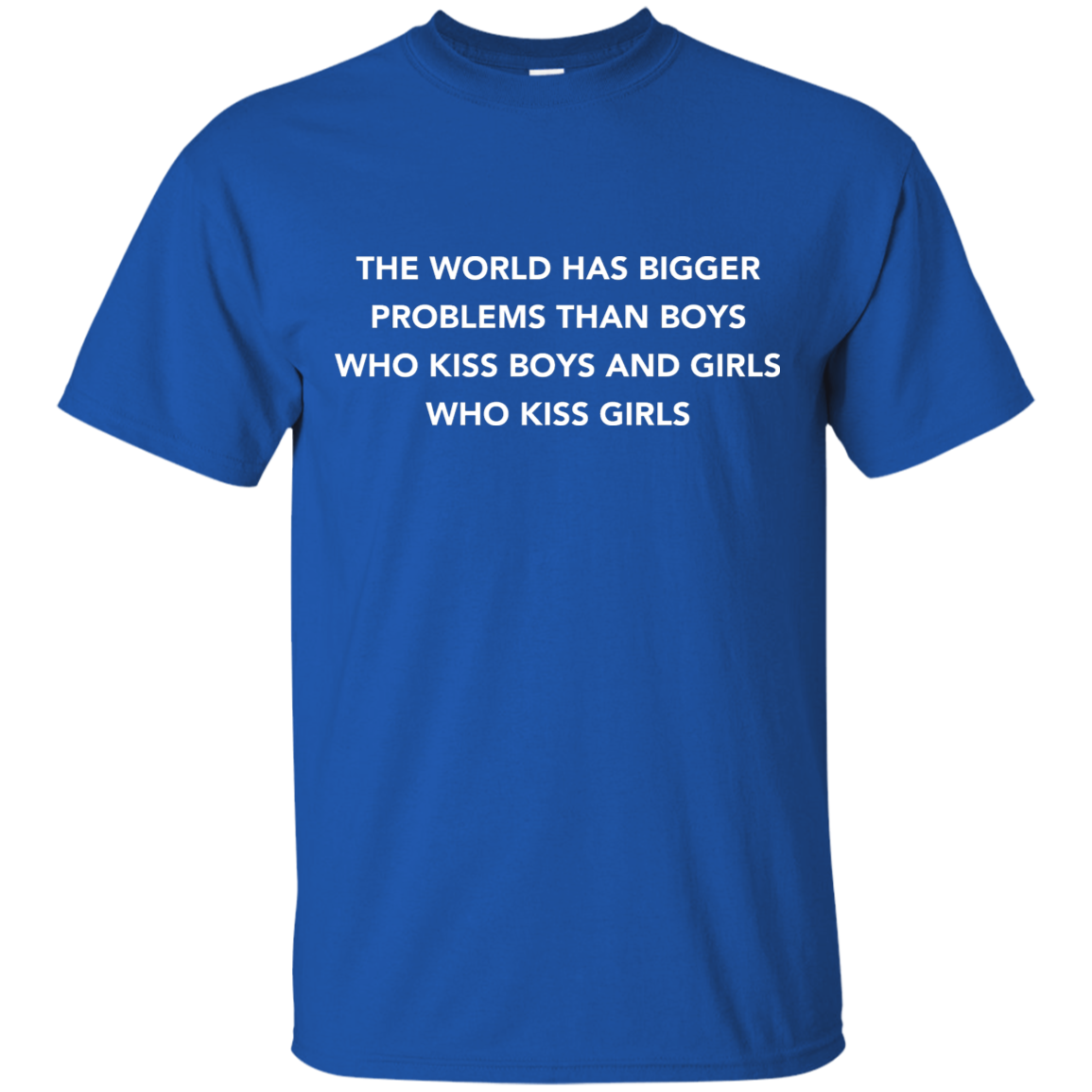 World has bigger problems than Boys who kiss Boys and Girls who kiss Girls
