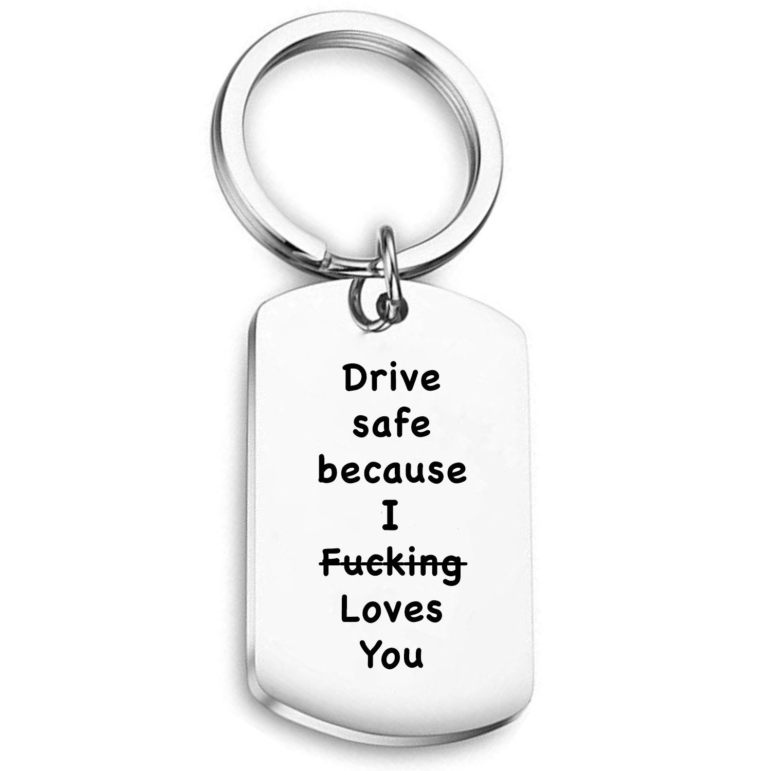 Drive Safe because I Fkn Love You Custom Keychain
