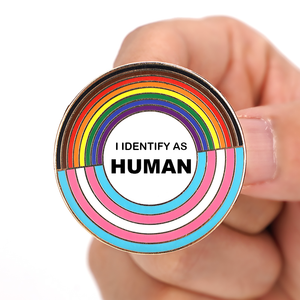 I Identify As HUMAN - Pride Pin