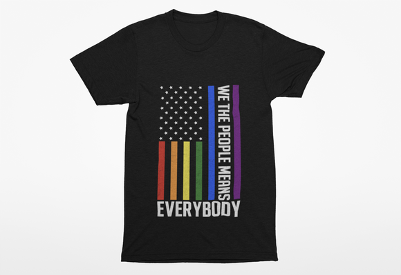 We the people means everybody - T shirt & Hoodie